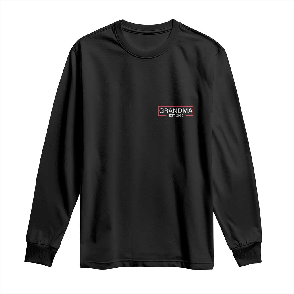 Grandma Est 2026 Long Sleeve Shirt First Mothers Day Grandparents Baby Announcement TS10 Black Print Your Wear