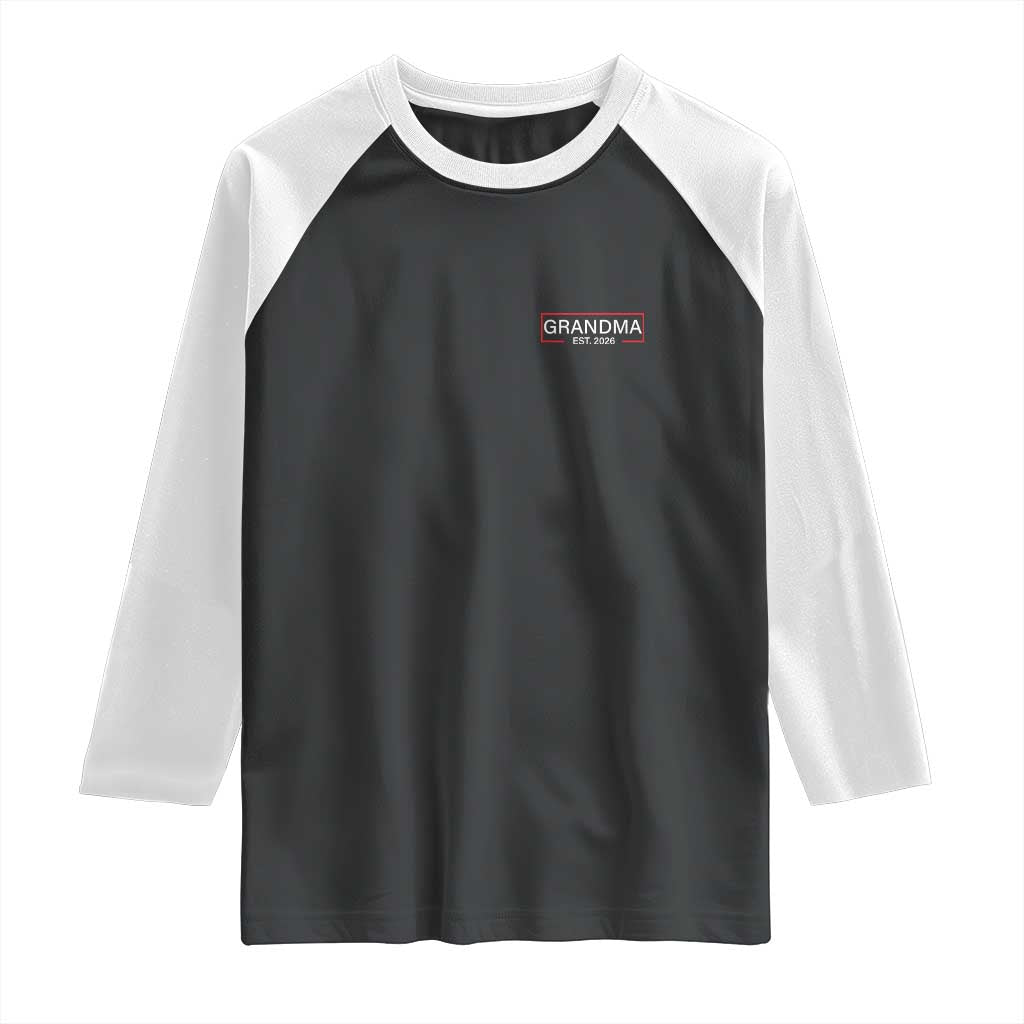 Grandma Est 2026 Raglan Shirt First Mothers Day Grandparents Baby Announcement TS10 Black White Print Your Wear