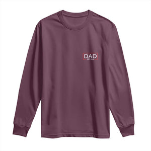 New Dad 2026 Long Sleeve Shirt First Fathers Day Promoted To Daddy Est 2026 TS10 Maroon Print Your Wear