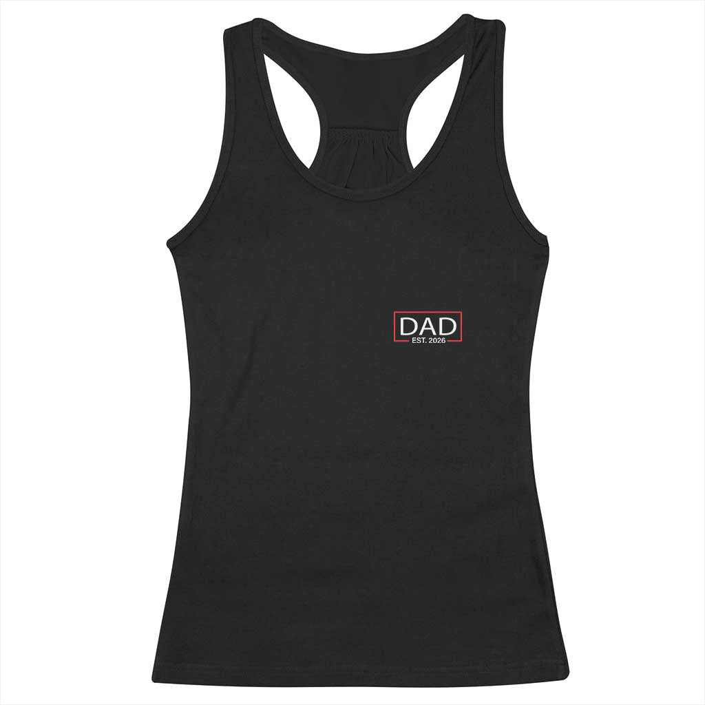 New Dad 2026 Racerback Tank Top First Fathers Day Promoted To Daddy Est 2026 TS10 Black Print Your Wear