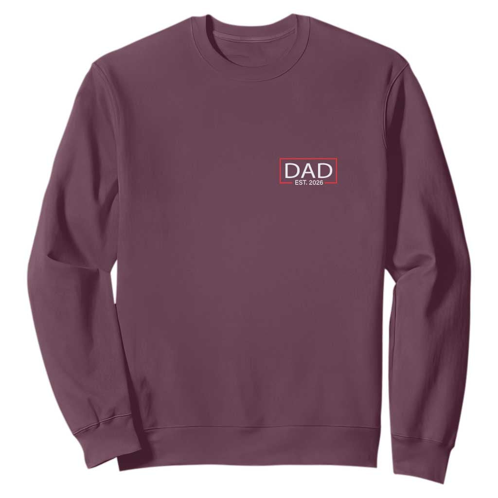 New Dad 2026 Sweatshirt First Fathers Day Promoted To Daddy Est 2026 TS10 Maroon Print Your Wear
