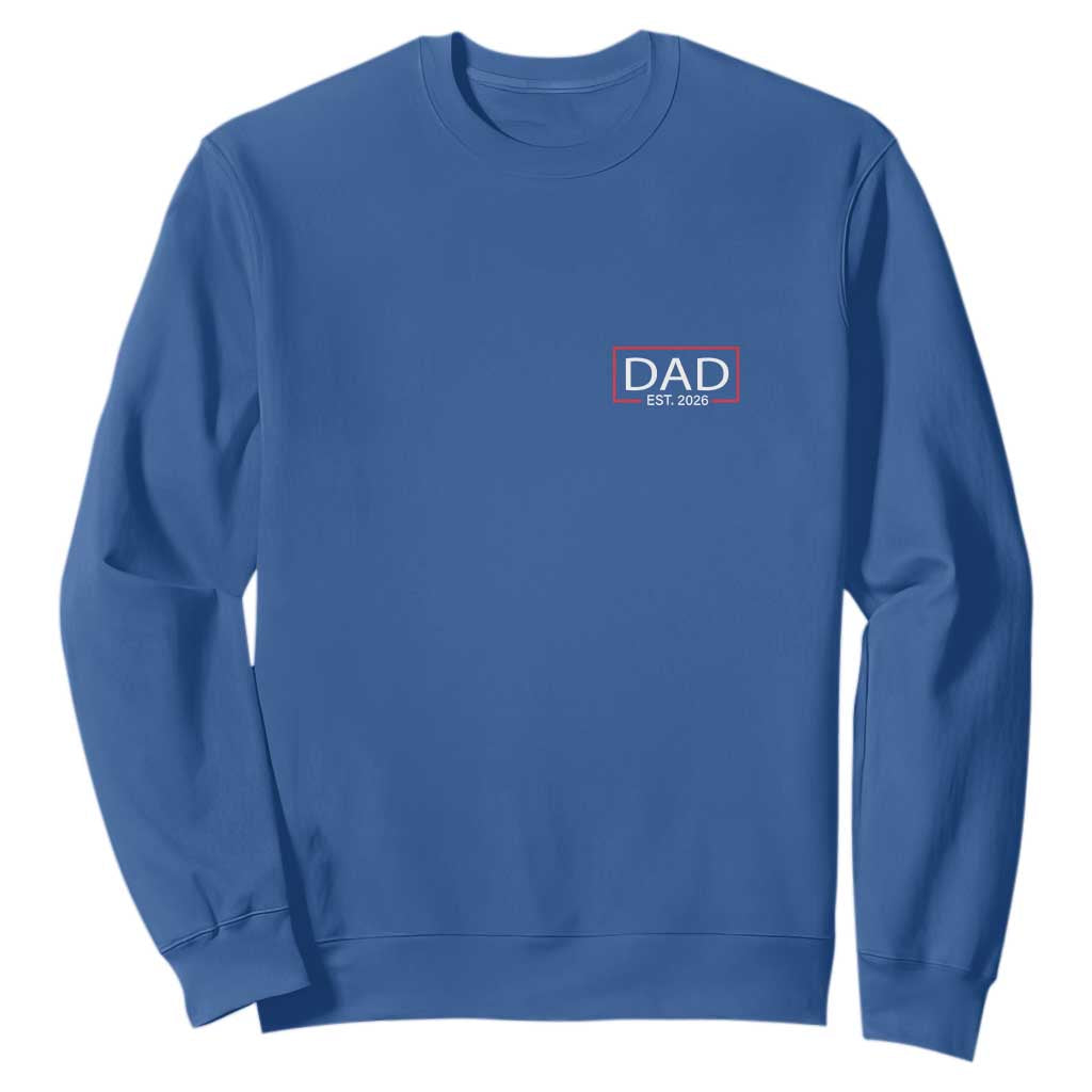 New Dad 2026 Sweatshirt First Fathers Day Promoted To Daddy Est 2026 TS10 Royal Blue Print Your Wear