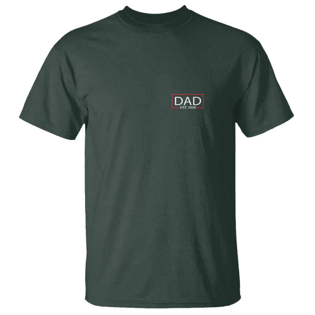 New Dad 2026 T Shirt First Fathers Day Promoted To Daddy Est 2026 TS10 Dark Forest Green Print Your Wear