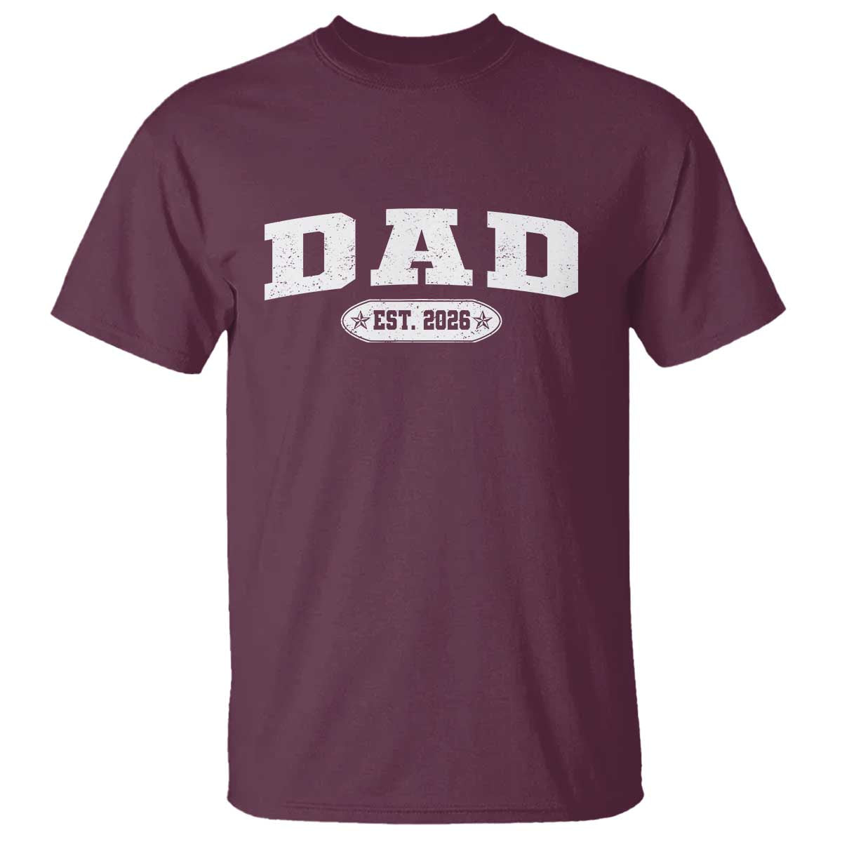 New Dad 2026 T Shirt - Promoted To Daddy Est 2026 Father Gift Humor Tee TS10 Maroon Print Your Wear
