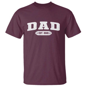 New Dad 2026 T Shirt - Promoted To Daddy Est 2026 Father Gift Humor Tee TS10 Maroon Print Your Wear