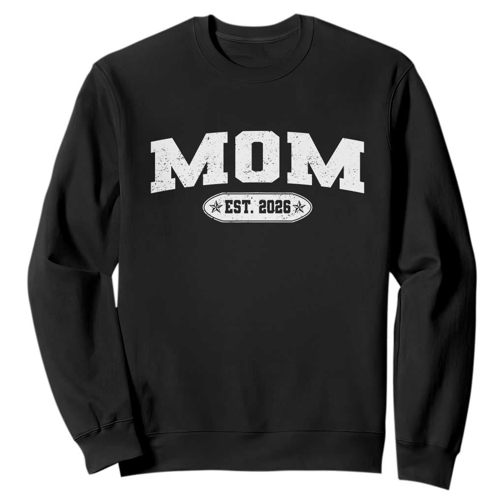 Mom Est 2026 Sweatshirt Promoted To Mama Baby Announcement Mothers Day TS10 Black Print Your Wear