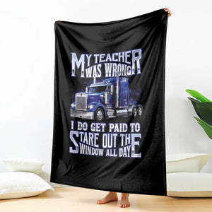 Funny Truck Driver Throw Blanket My Teacher was Wrong Trucker Gift TS10 Print Your Wear