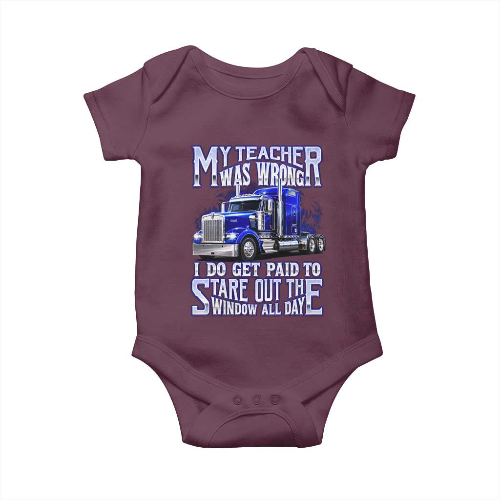 Funny Truck Driver Baby Onesie My Teacher was Wrong Trucker Gift TS10 Maroon Print Your Wear