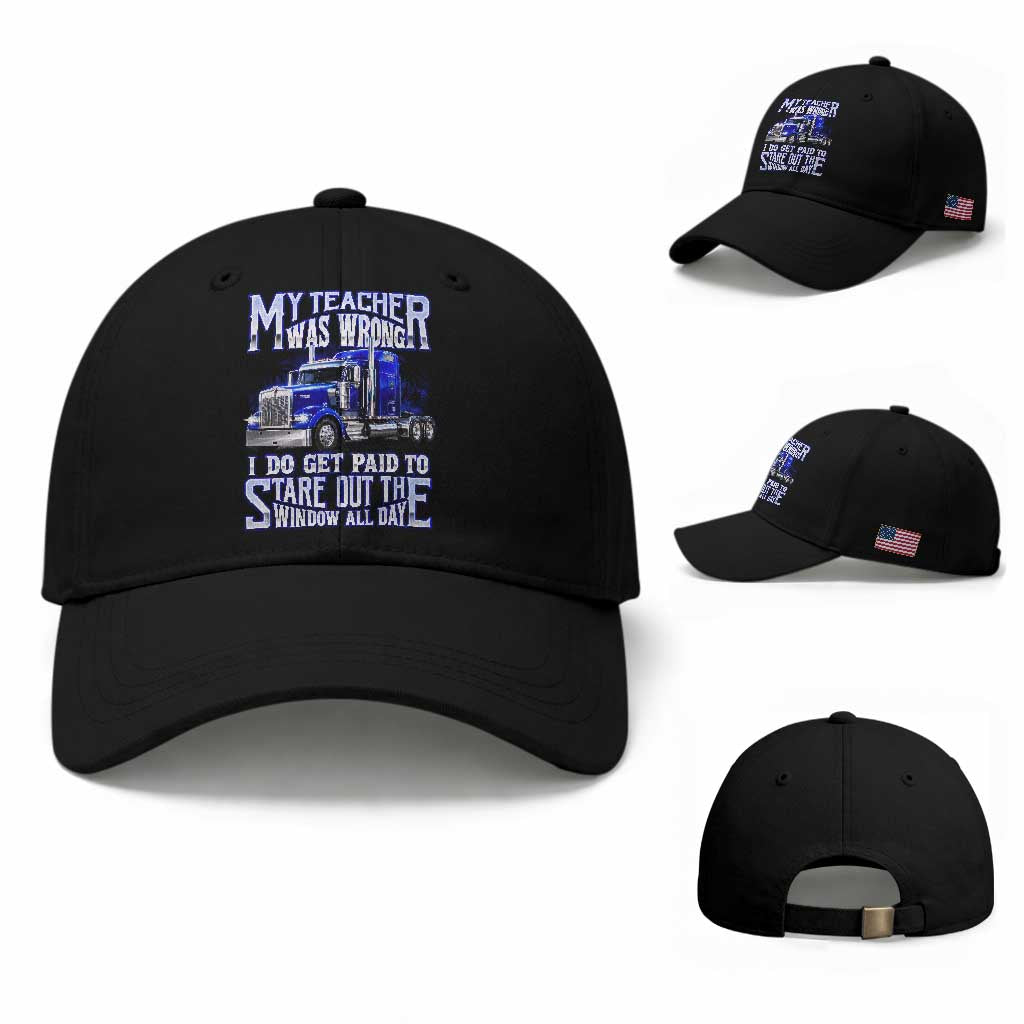 Funny Truck Driver Baseball Cap My Teacher was Wrong Trucker Gift TS10 Baseball Cap Universal Fit Black Print Your Wear