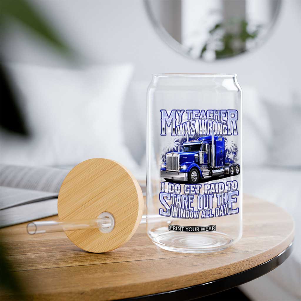 Funny Truck Driver Glass Can My Teacher was Wrong Trucker Gift TS10 Print Your Wear