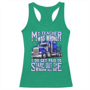 Funny Truck Driver Racerback Tank Top My Teacher was Wrong Trucker Gift TS10 Irish Green Print Your Wear