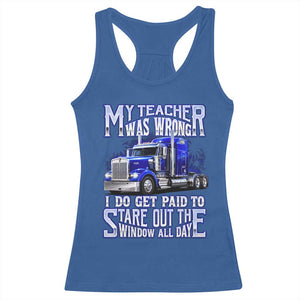 Funny Truck Driver Racerback Tank Top My Teacher was Wrong Trucker Gift TS10 Royal Blue Print Your Wear