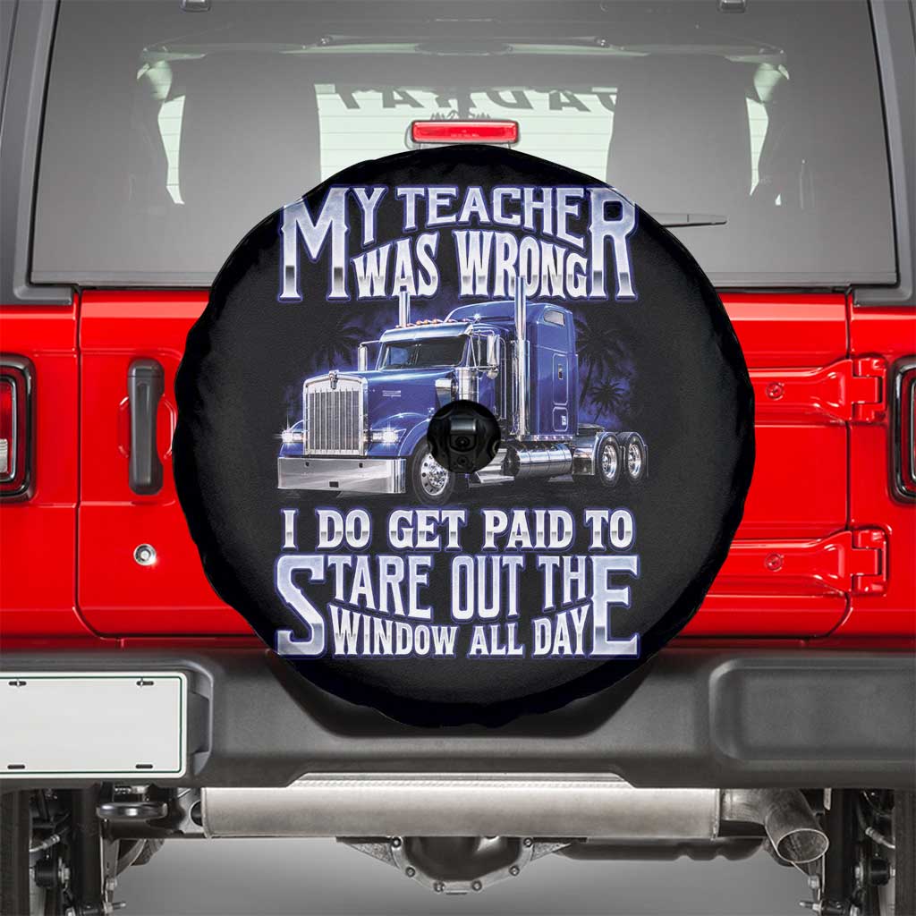 Funny Truck Driver Spare Tire Cover My Teacher was Wrong Trucker Gift TS10 Black Print Your Wear