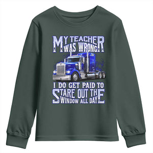 Funny Truck Driver Youth Sweatshirt My Teacher was Wrong Trucker Gift TS10 Dark Forest Green Print Your Wear