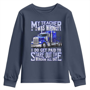 Funny Truck Driver Youth Sweatshirt My Teacher was Wrong Trucker Gift TS10 Navy Print Your Wear