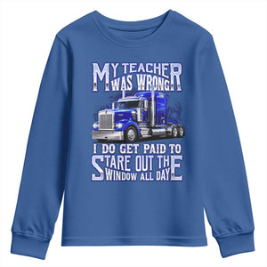 Funny Truck Driver Youth Sweatshirt My Teacher was Wrong Trucker Gift TS10 Royal Blue Print Your Wear