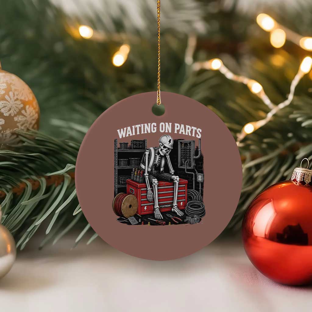 Electrician Skeleton Ceramic Ornament Waiting On Parts Funny Graphic TS10 1pc Mocha Print Your Wear