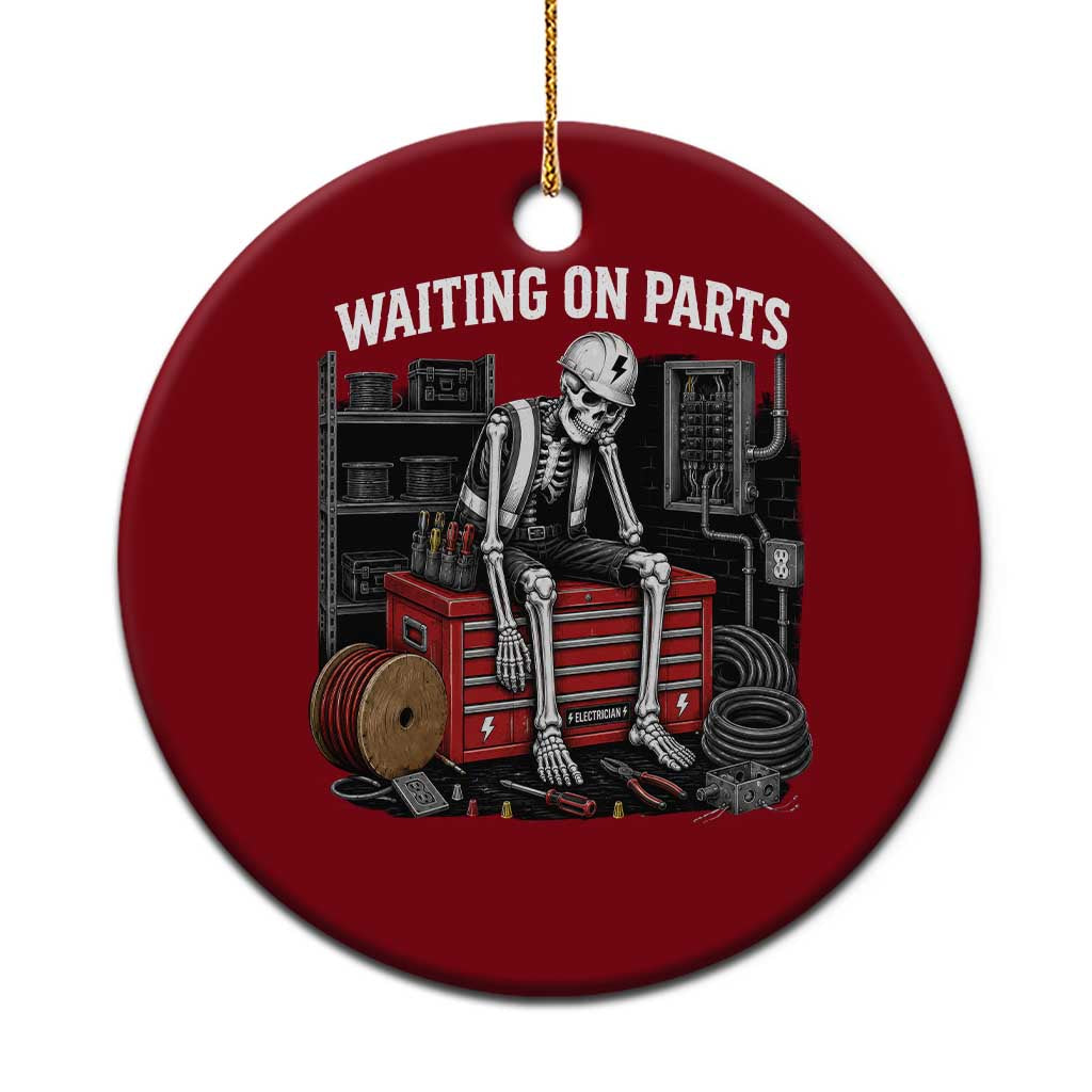 Electrician Skeleton Ceramic Ornament Waiting On Parts Funny Graphic TS10 1pc Red Print Your Wear
