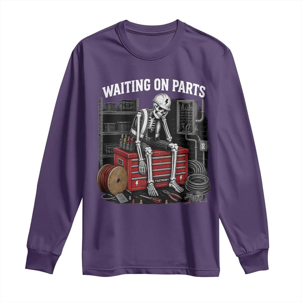 Electrician Skeleton Long Sleeve Shirt Waiting On Parts Funny Graphic TS10 Purple Print Your Wear