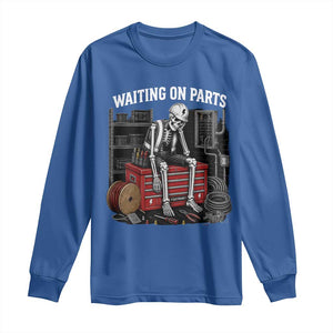 Electrician Skeleton Long Sleeve Shirt Waiting On Parts Funny Graphic TS10 Royal Blue Print Your Wear