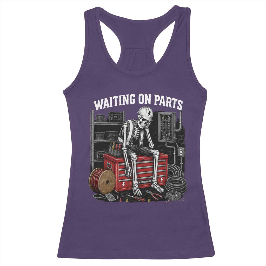 Electrician Skeleton Racerback Tank Top Waiting On Parts Funny Graphic TS10 Purple Print Your Wear