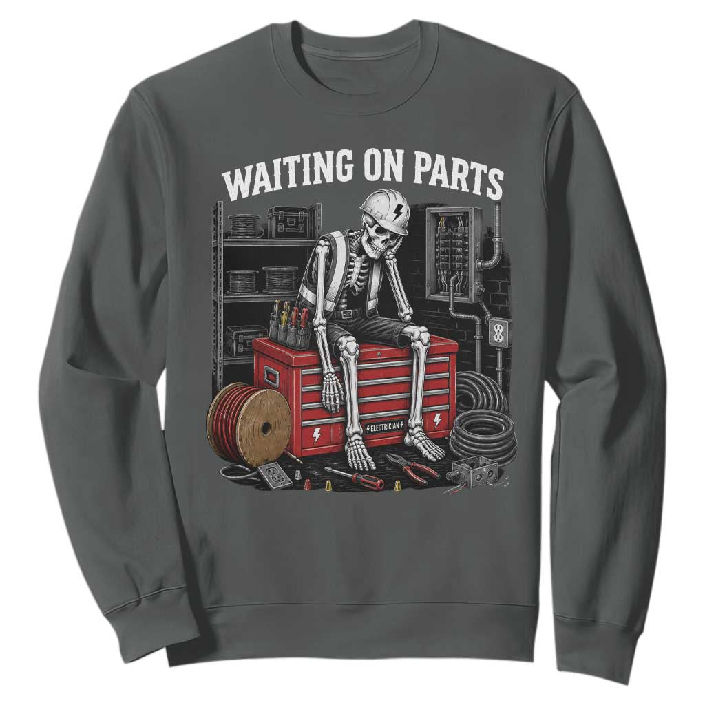 Electrician Skeleton Sweatshirt Waiting On Parts Funny Graphic TS10 Dark Heather Print Your Wear