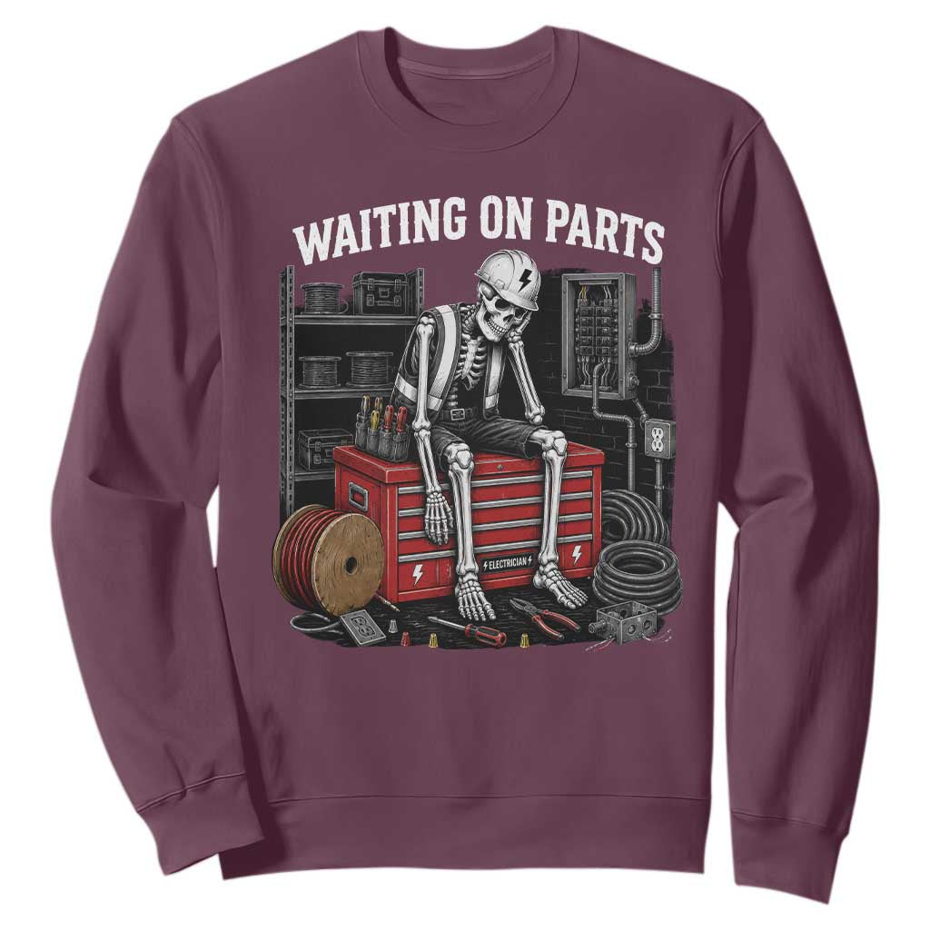 Electrician Skeleton Sweatshirt Waiting On Parts Funny Graphic TS10 Maroon Print Your Wear