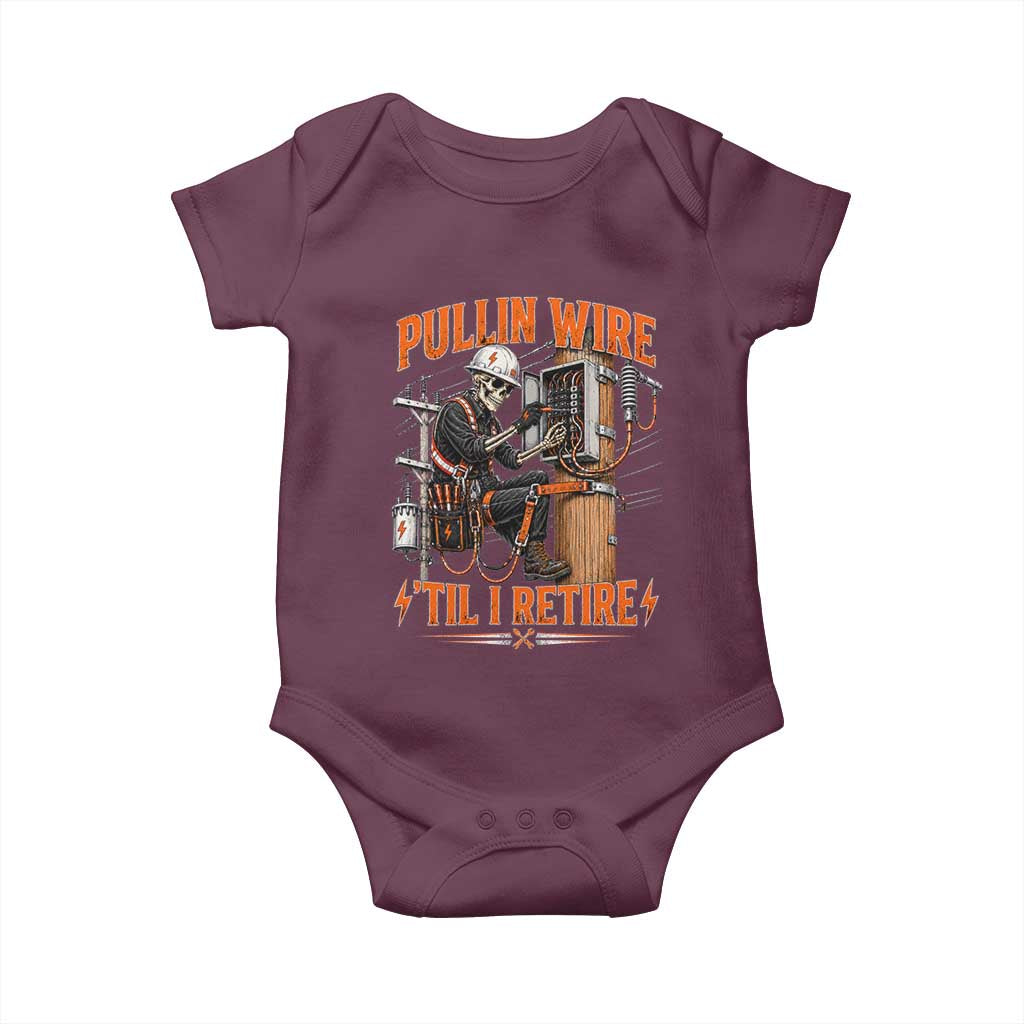 Electrician Lineman Skeleton Graphic Baby Onesie Pullin Wire Til I Retire TS10 Maroon Print Your Wear