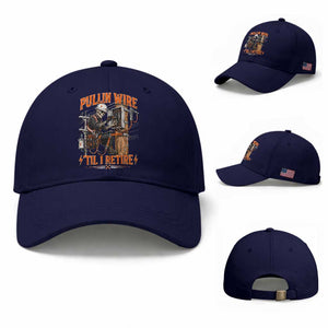Electrician Lineman Skeleton Graphic Baseball Cap Pullin Wire Til I Retire TS10 Baseball Cap Universal Fit Dark Blue Print Your Wear