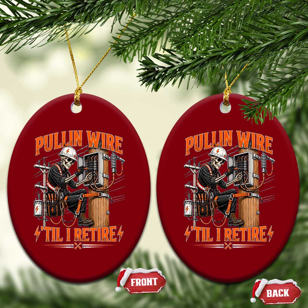 Electrician Lineman Skeleton Graphic Ceramic Ornament Pullin Wire Til I Retire TS10 Print Your Wear