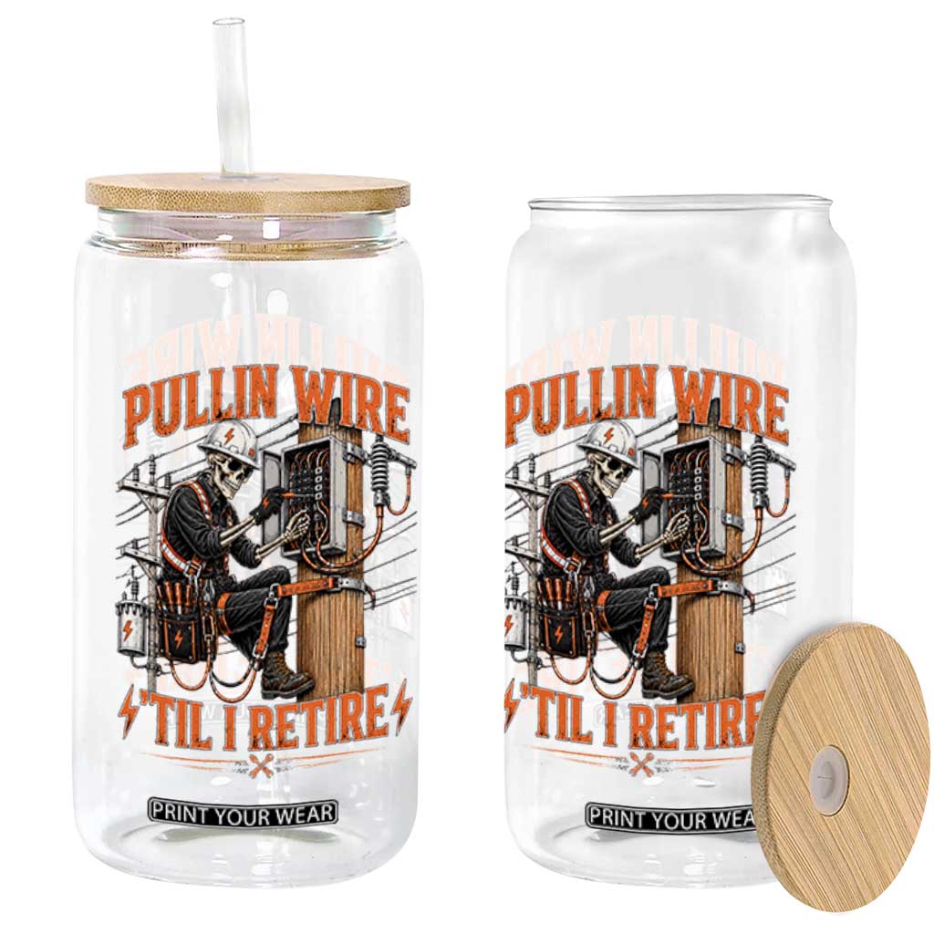 Electrician Lineman Skeleton Graphic Glass Can Pullin Wire Til I Retire TS10 Print Your Wear