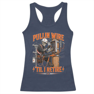 Electrician Lineman Skeleton Graphic Racerback Tank Top Pullin Wire Til I Retire TS10 Navy Print Your Wear