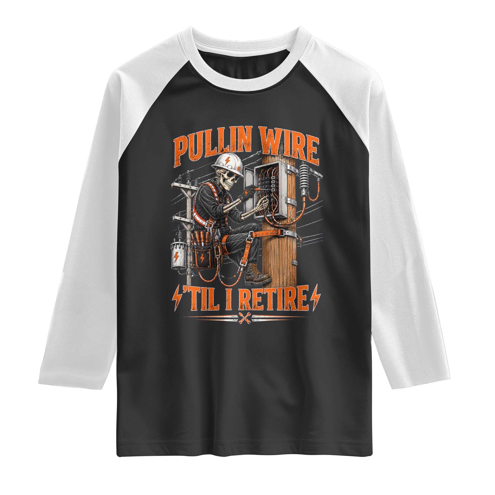 Electrician Lineman Skeleton Graphic Raglan Shirt Pullin Wire Til I Retire TS10 Black White Print Your Wear
