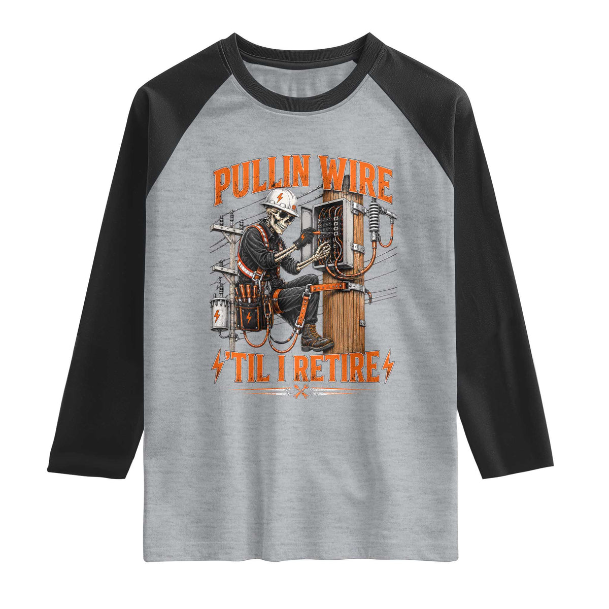 Electrician Lineman Skeleton Graphic Raglan Shirt Pullin Wire Til I Retire TS10 Heather Gray Black Print Your Wear