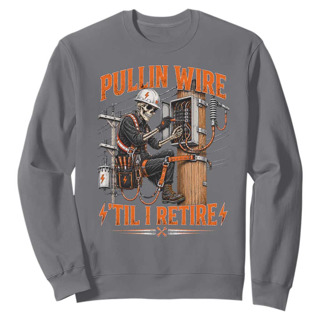 Electrician Lineman Skeleton Graphic Sweatshirt Pullin Wire Til I Retire TS10 Charcoal Print Your Wear