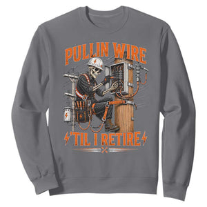 Electrician Lineman Skeleton Graphic Sweatshirt Pullin Wire Til I Retire TS10 Charcoal Print Your Wear