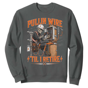 Electrician Lineman Skeleton Graphic Sweatshirt Pullin Wire Til I Retire TS10 Dark Heather Print Your Wear