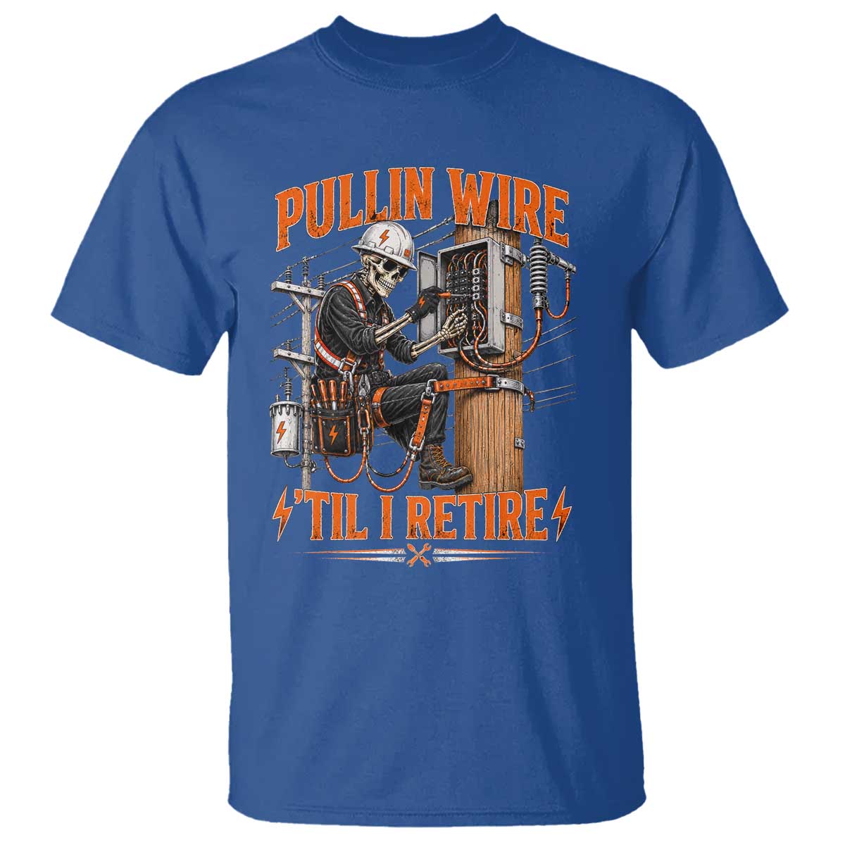 Electrician Lineman Skeleton Graphic T Shirt Pullin Wire Til I Retire TS10 Royal Blue Print Your Wear