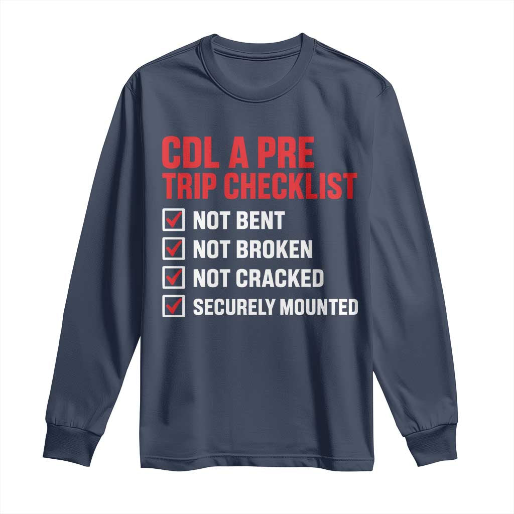 CDL A Pre Trip Checklist Trucker Long Sleeve Shirt Driver Safety Inspection Graphic TS10 Navy Print Your Wear