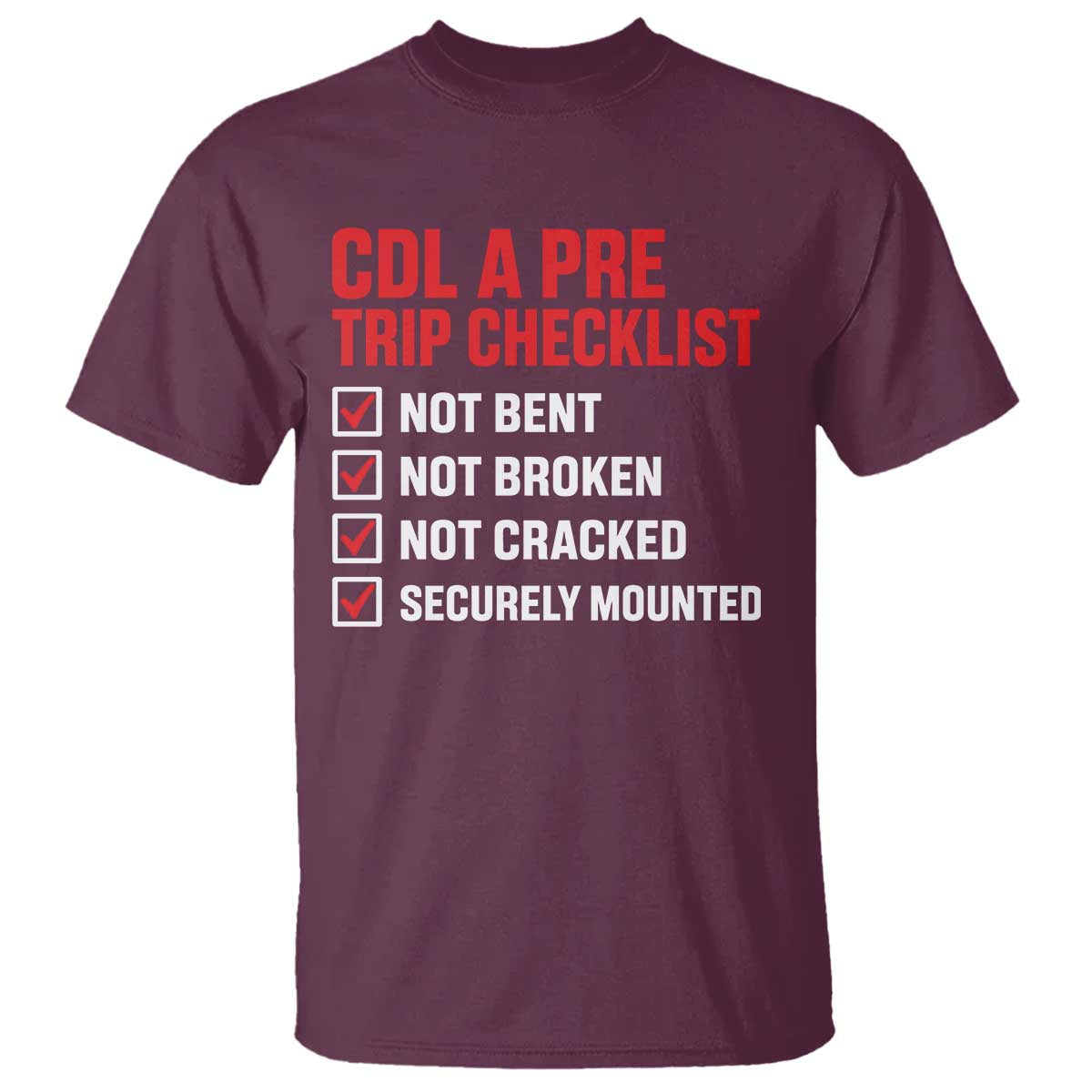 CDL A Pre Trip Checklist Trucker T Shirt Driver Safety Inspection Graphic TS10 Maroon Print Your Wear