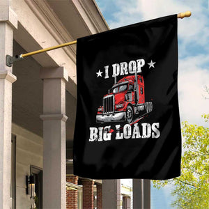 Funny Trucker Semi Truck Driver Meme Garden Flag I Drop Big Loads TS10 Print Your Wear