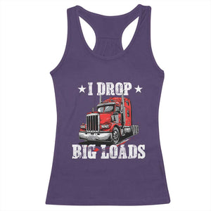 Funny Trucker Semi Truck Driver Meme Racerback Tank Top I Drop Big Loads TS10 Purple Print Your Wear