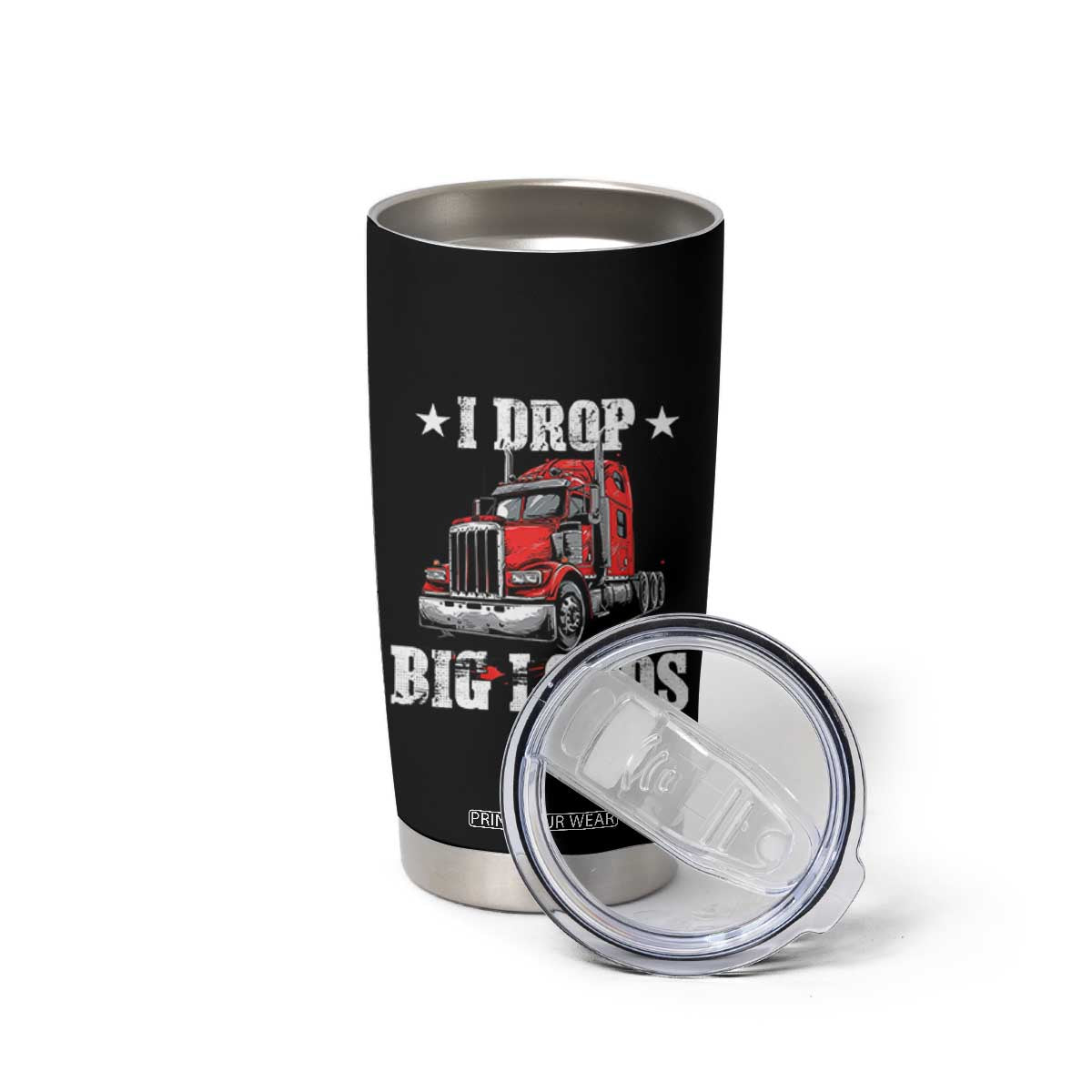 Funny Trucker Semi Truck Driver Meme Tumbler Cup I Drop Big Loads TS10 Print Your Wear