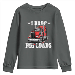 Funny Trucker Semi Truck Driver Meme Youth Sweatshirt I Drop Big Loads TS10 Dark Heather Print Your Wear