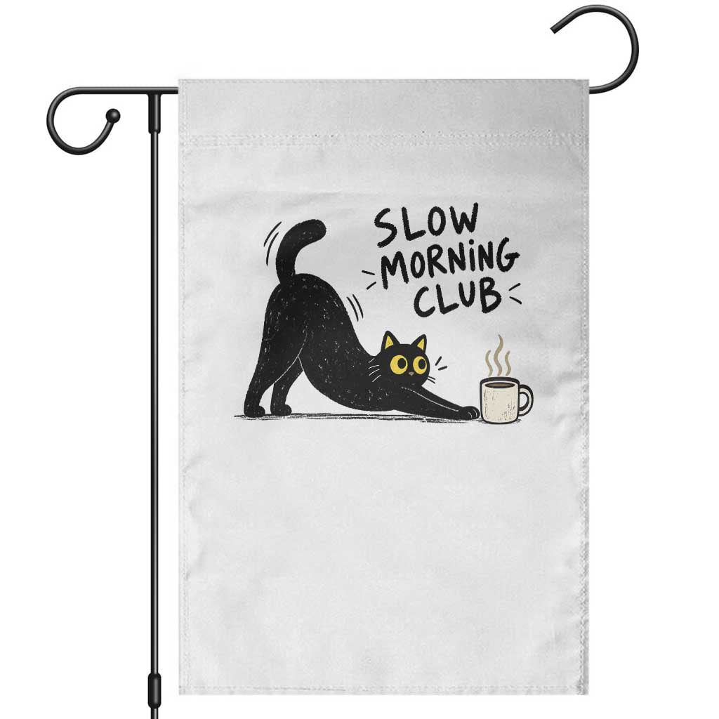 Slow Morning Club Funny Cat Meme Garden Flag Funny Coffee Lover Stretching Kitty Cute Hand Drawn Black Cat Aesthetic