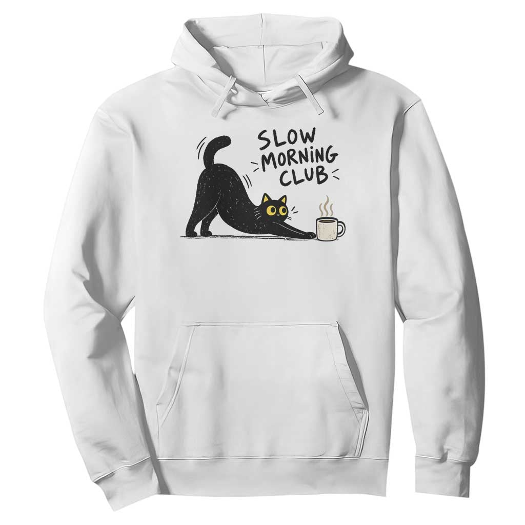 Slow Morning Club Funny Cat Meme Hoodie Funny Coffee Lover Stretching Kitty Cute Hand Drawn Black Cat Aesthetic