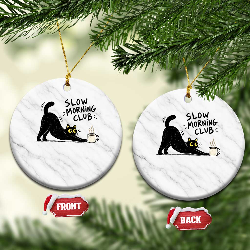 Slow Morning Club Funny Cat Meme Ceramic Ornament Funny Coffee Lover Stretching Kitty Cute Hand Drawn Black Cat Aesthetic