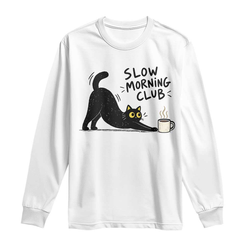 Slow Morning Club Funny Cat Meme Long Sleeve Shirt Funny Coffee Lover Stretching Kitty Cute Hand Drawn Black Cat Aesthetic