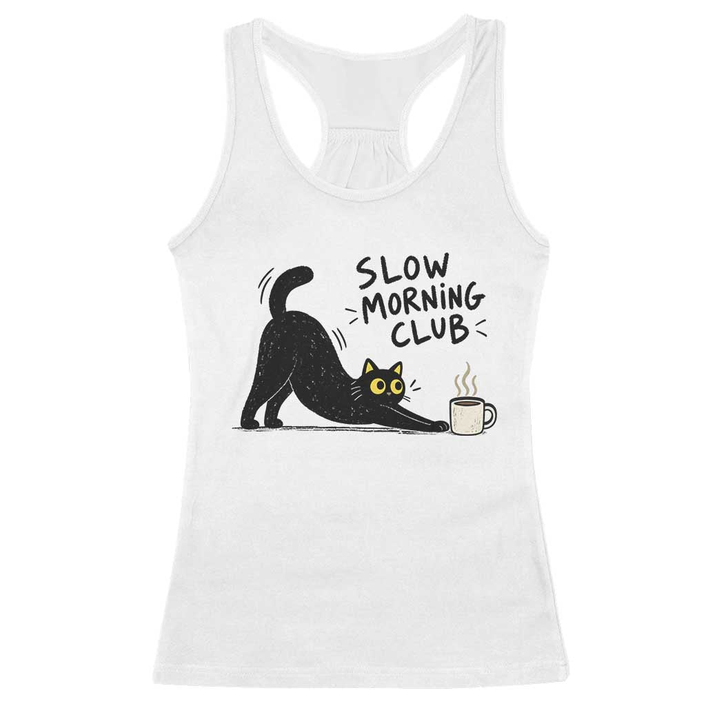 Slow Morning Club Funny Cat Meme Racerback Tank Top Funny Coffee Lover Stretching Kitty Cute Hand Drawn Black Cat Aesthetic