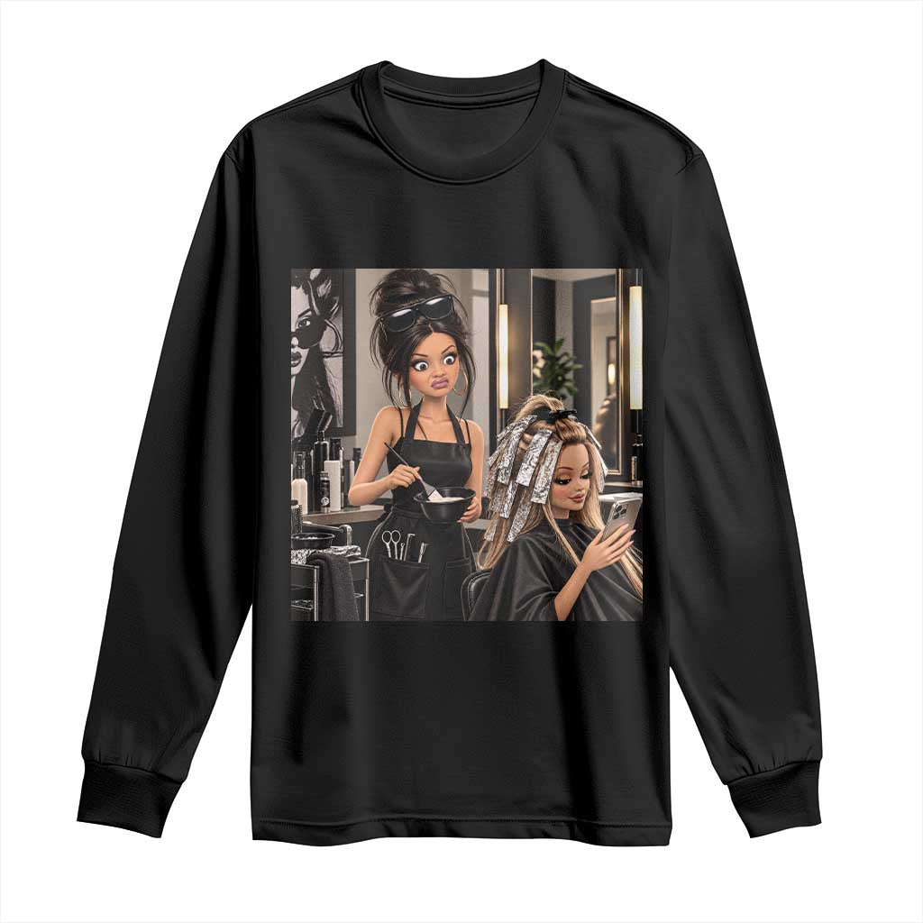 Doll Face Meme Hair Stylists Long Sleeve Shirt Funny Side Eye Girl Salon Hairdresser Gift